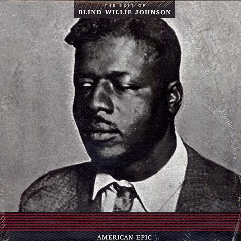 Blind Willie Johnson - American Epic: The Best Of Blind Willie Johnson