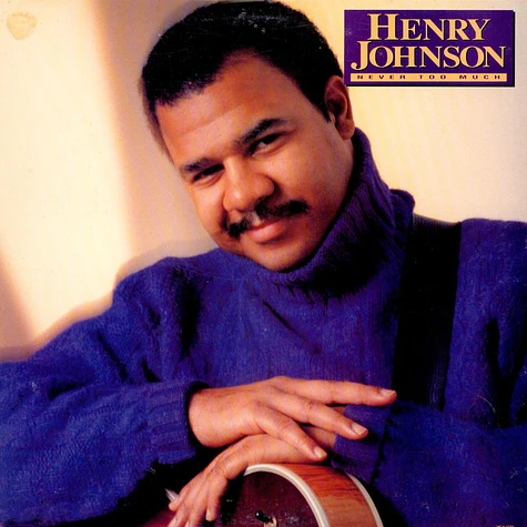 Henry Johnson - Never Too Much