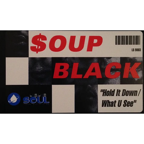 Soup Black - Hold It Down / What U See