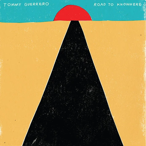 Tommy Guerrero - Road To Knowhere