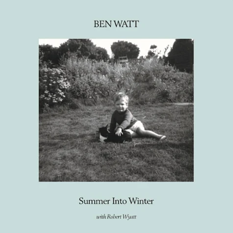 Ben Watt with Robert Wyatt - Summer Into Winter Record Store Day 2020 Edition