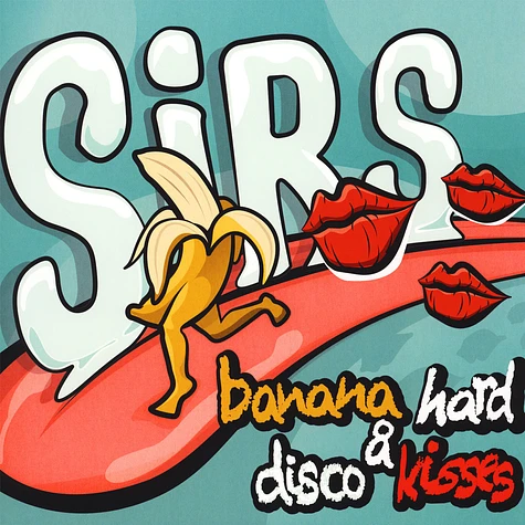 SIRS - Banana Hard & Disco Kisses