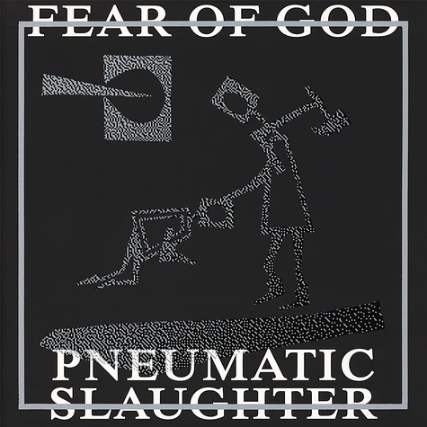 Fear Of God - Pneumatic Slaughter Extended Edition