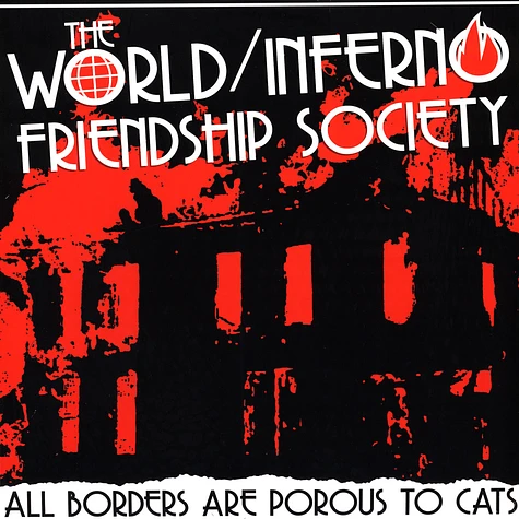 World / Inferno Friendship Society - All Borders Are Porous To Cats