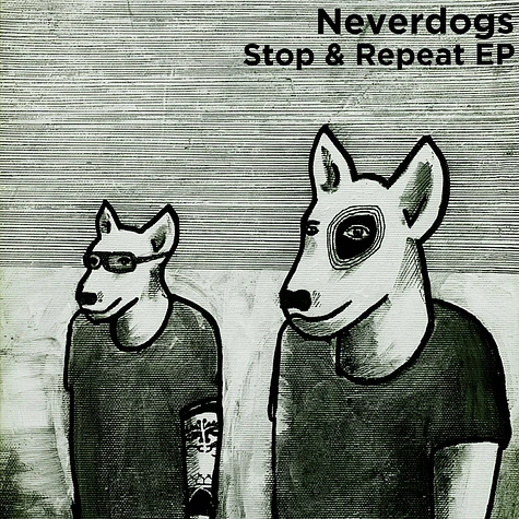 Neverdogs - Stop & Repeat EP