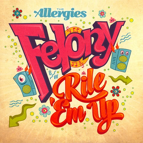 The Allergies - Felony / Rile 'Em Up