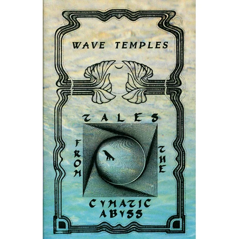 Wave Temples - Tales From The Cymatic Abyss