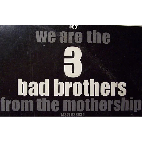 3 Bad Brothers From The Mothership - We Are The 3 Bad Brothers From The Mothership