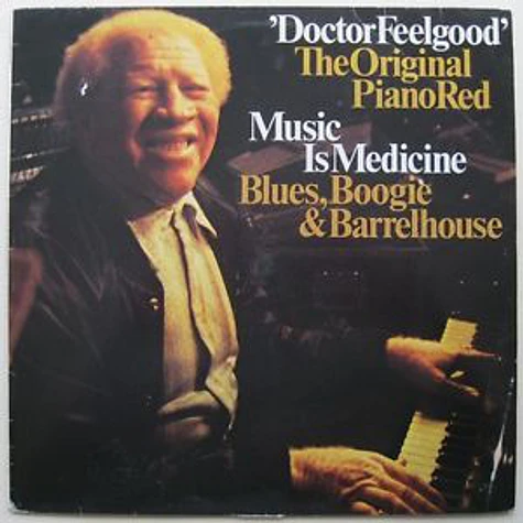 Dr. Feelgood , Piano Red - Music Is My Medicine