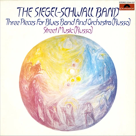 The Siegel-Schwall Band And The San Francisco Symphony Orchestra - Three Pieces For Blues Band And Orchestra (Russo) Street Music (Russo)