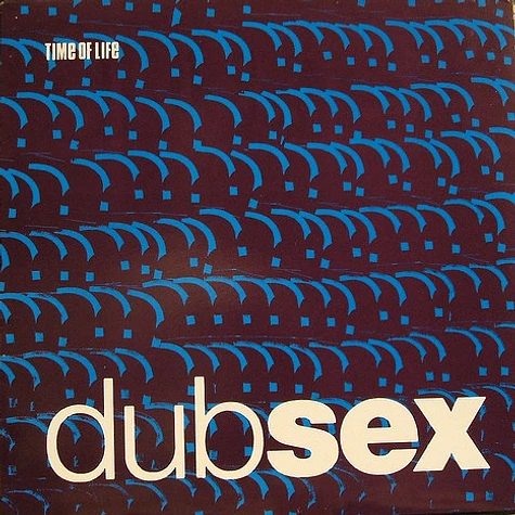 Dub Sex - Time Of Life