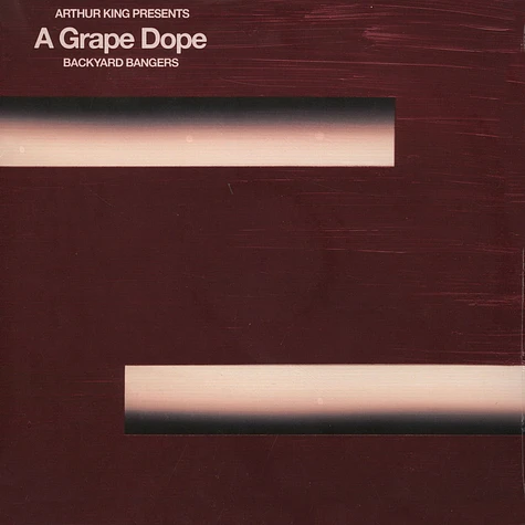 A Grape Dope - Arthur King Presents Grape Dope: Backyard Bangers