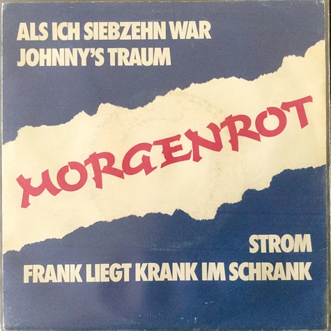 Morgenrot - Als Ich Siebzehn War/Johnny's Traum/Strom/Frank Liegt Krank Im Schrank