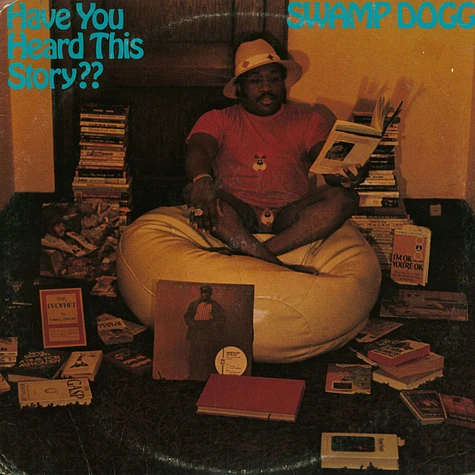 Swamp Dogg - Have You Heard This Story??