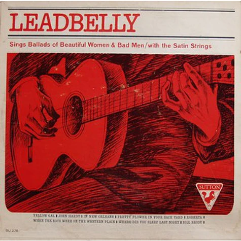 Leadbelly - Sings Ballads Of Beautiful Women & Bad Men