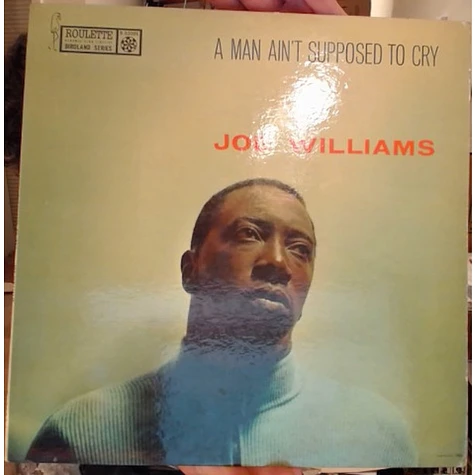 Joe Williams - A Man Ain't Supposed To Cry