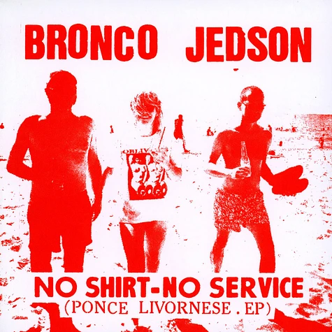 Bronco Jedson - No Shirt - No Service