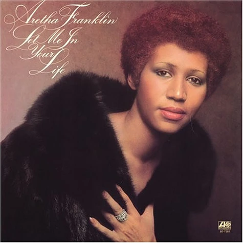 Aretha Franklin - Let Me In Your Life