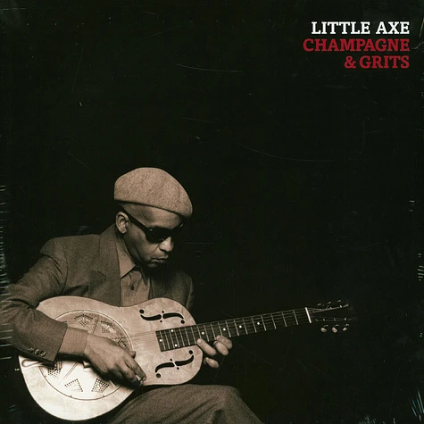 Little Axe - Champagne & Grits Remastered