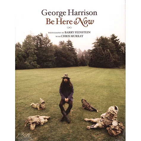 Chris Murray And Barry Feinstein - George Harrison: Be Here Now