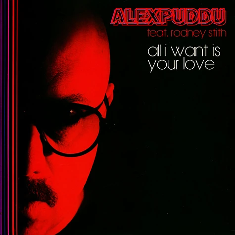 Alex Puddu - All I Want Is Your Love / Don't Hold Back Feat. Rodney Stith