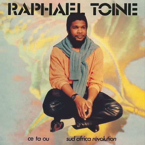 Raphael Toine - Ce Ta Ou / Sud Africa Révolution