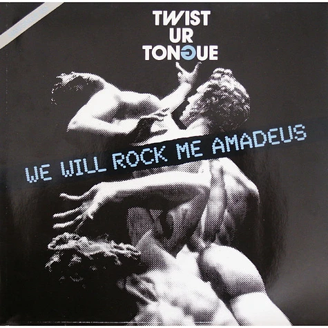 Twist Ur Tongue - We Will Rock Me Amadeus