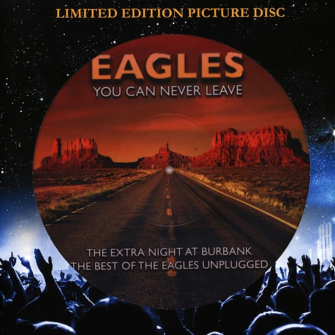 Eagles - You Can Never Leave Picture Disc Edition