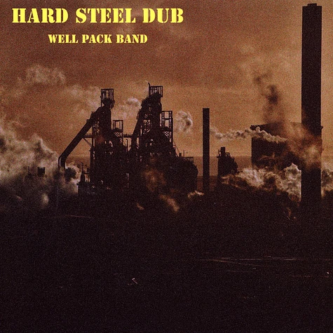 Well Pack Band - Hard Steel Dub