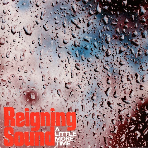 Reigning Sound - A Little More Time