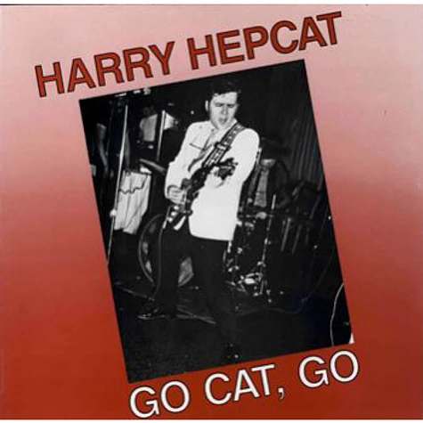 Harry Hepcat - Go Cat, Go