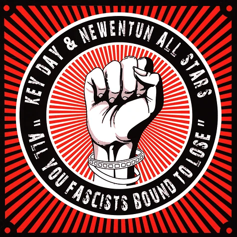 Key Day & Newentun All Stars - All You Fascists Bound To Lose
