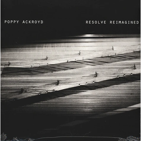 Poppy Ackroyd - Resolve Reimagined