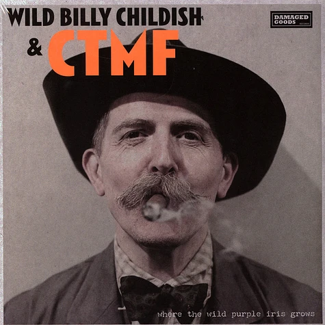 Wild Billy Childish & CTMF - Where The Wild Purple Iris Grows