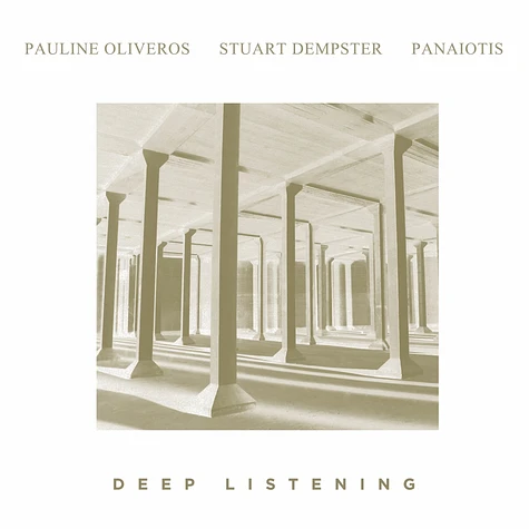 Pauline Oliveros, Stuart Dempster, Panaiotis - Deep Listening