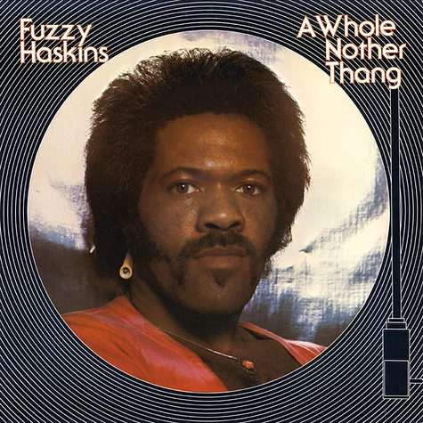 Fuzzy Haskins - A Whole Nother Thang Orange Vinyl Edition