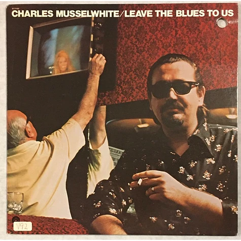 Charlie Musselwhite - Leave The Blues To Us