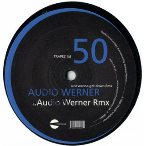 Audio Werner - Just Wanna Get Down (Remixes)