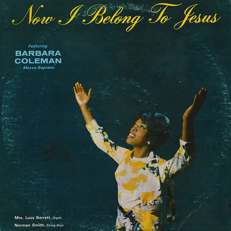 Barbara Coleman - Now I Belong To Jesus Barbara Coleman - Now I Belong To Jesus