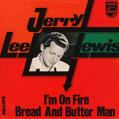 Jerry Lee Lewis - I'm On Fire / Bread and Butter man