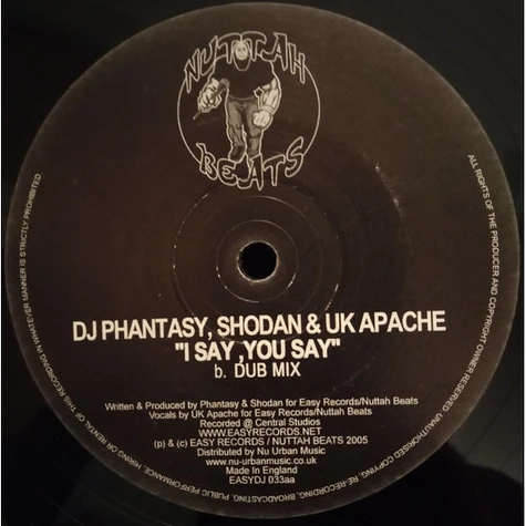 DJ Phantasy, Shodan & UK Apachi - I Say, You Say