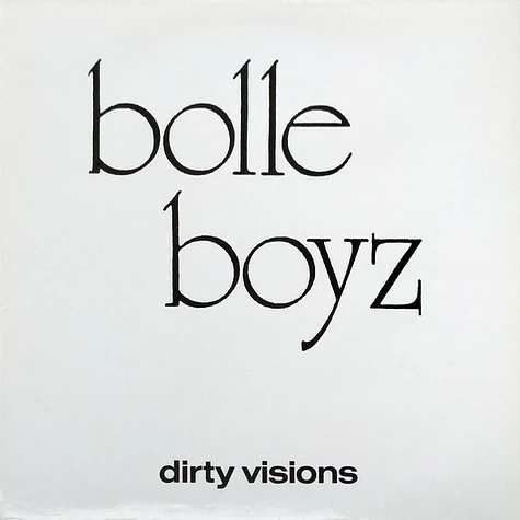 Bolle Boyz - Dirty Visions