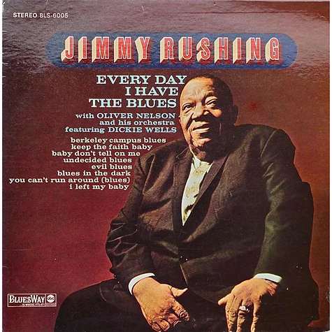 Jimmy Rushing With Oliver Nelson And His Orchestra - Every Day I Have The Blues