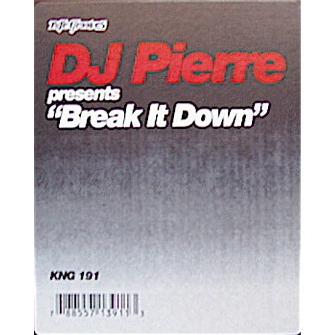 DJ Pierre - Break It Down