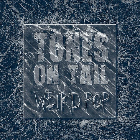Tones On Tail - Weird Pop