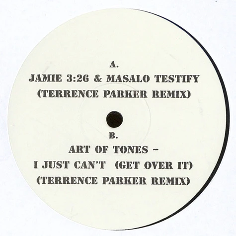 Jamie 3:26 & Masalo / Art Of Tones - Testify / I Just Can't (Get Over It) (Terrence Parker Remixes)