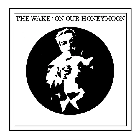 The Wake - On Our Honeymoon White Vinyl Edition