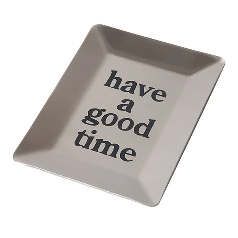 have a good time - Logo Steel Tray