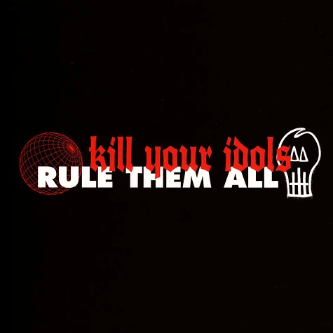 Kill Your Idols - Rule Them All