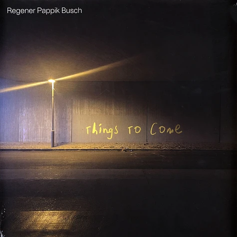 Regener Pappik Busch (Element Of Crime) - Things To Come